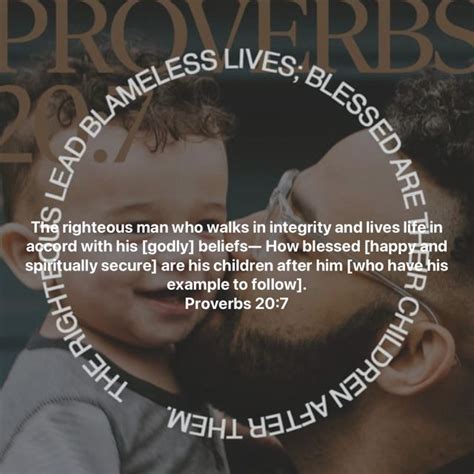 Proverbs 20 7 The Righteous Man Who Walks In Integrity And Lives Life