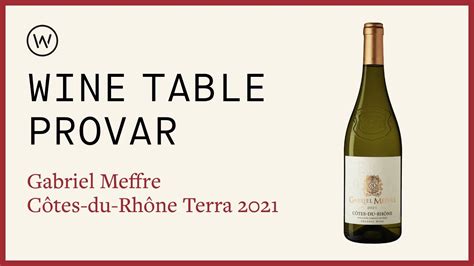 Wine Table provar Gabriel Meffre Côtes du Rhône Terra 2021 YouTube