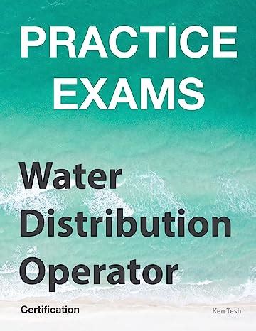 Practice Exams Water Distribution Operator Certification Grades