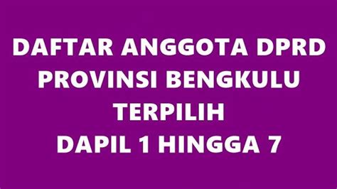 Daftar Lengkap Nama Anggota DPRD Provinsi Bengkulu Terpilih Di Pemilu