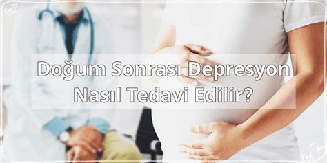 Doğum Sonrası Depresyon Neden Olur Belirtileri Nelerdir Bilgi net