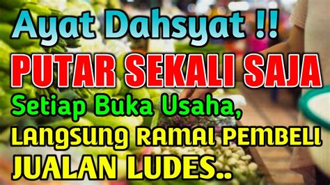 Jangan Ragu Putar X Ayat Merdu Ini Insyaallah Jualan Apapun Laris