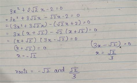 Find The Roots Of Quadratic Equation 3 X Square 2 Root 2 X Minus 2 Is Equal To Zero