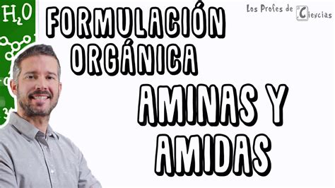 Formulaci N Organica Aminas Y Amidas Youtube