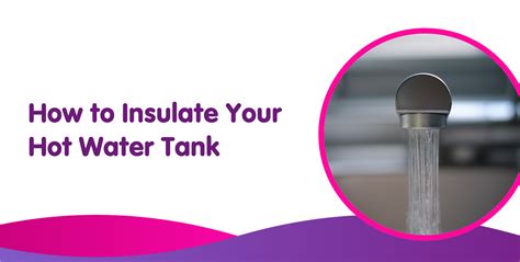 How To Insulate A Hot Water Tank Insulating Hot Water Cylinders