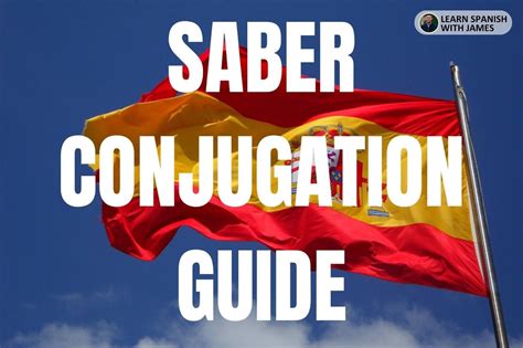 Saber Conjugation Chart And Full Tense Guide Learn Spanish With James