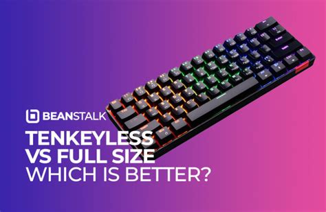 Tenkeyless Vs Full Sized Keyboards Which Is Right For You