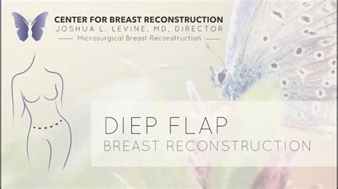 Diep Flap Breast Reconstruction Guided Illustration By Dr Joshua L Levine Youtube