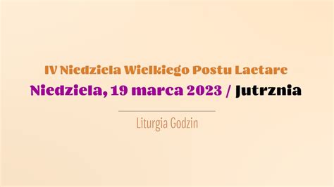 Jutrznia 19 Marca 2023 IV Niedziela Wielkiego Postu Laetare YouTube