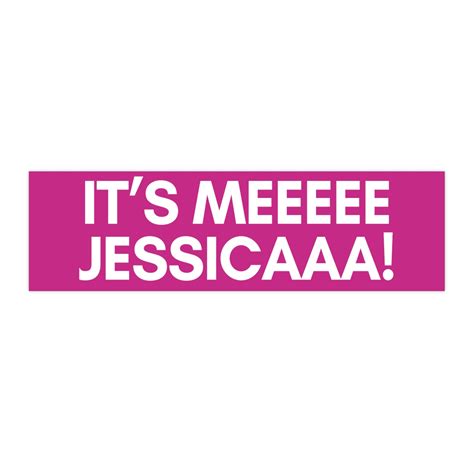 The Hot Chick Its Me Jessica Bumper Sticker Funny Bumper Etsy