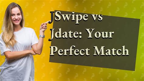 Which Is Better Jswipe Or Jdate Youtube