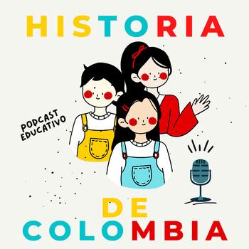 La Historia De Colombia Para Ni Os Juliana Pulido Podcast En Ivoox