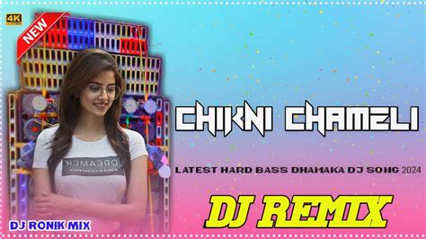 Chikni Chameli New Malai Music Full Hard Bass Dhamaka Dancing Song Dj