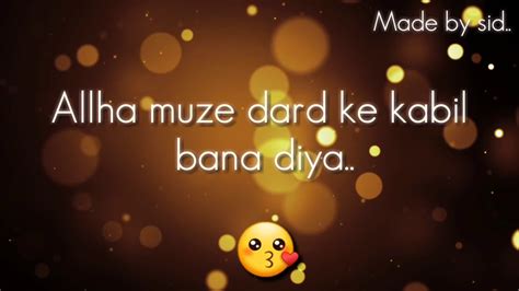 Allha Muze Dard Ke Kabil Bana Diya Whatsapp Status Youtube