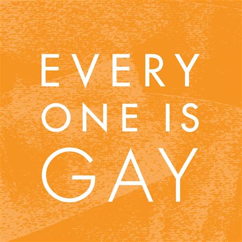 Everyone Is Gay YouTube
