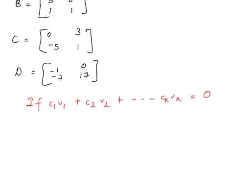 Solved Test The Set Of Matrices For Linear Independence In M If It