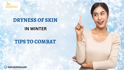 PPT - DRYNESS OF SKIN IN WINTER TIPS TO COMBAT PowerPoint Presentation ...