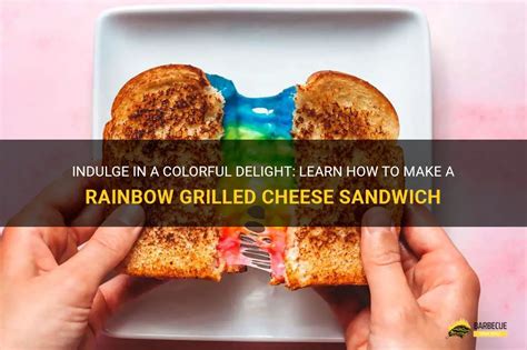 Indulge In A Colorful Delight Learn How To Make A Rainbow Grilled Cheese Sandwich Shungrill