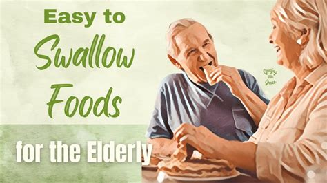 Easy To Swallow Foods For The Elderly Youtube