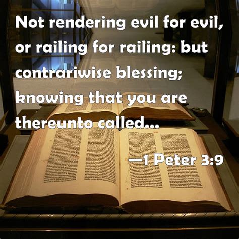 1 Peter 39 Not Rendering Evil For Evil Or Railing For Railing But