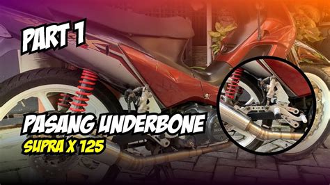 Part Pasang Underbone Di Supra X Auto Racing Look Tutorial