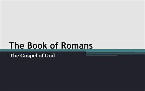 The Book Of Romans The Gospel Of God Ppt Download