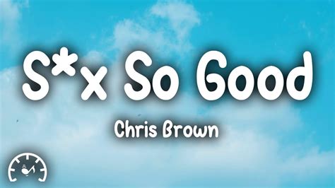 Chris Brown Sex So Good Lyrics Youtube