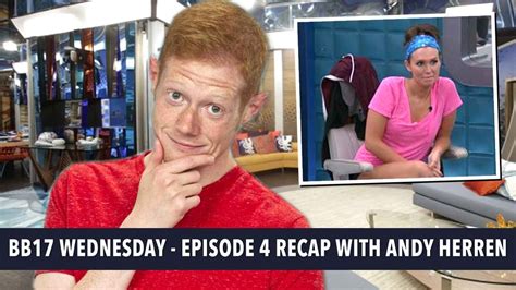 Andy Herren Interview Big Brother 17 Episode 4 Recap Wed July 1