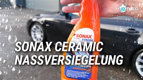 Sonax Ceramic Nassversiegelung Test Und Anwendung Metoo Youtube