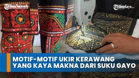 motif motif ukir kerawang  kaya makna  suku gayo  aceh tengah