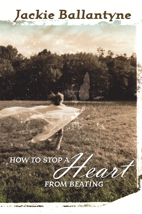 How to Stop a Heart from Beating by Jackie Ballantyne - Penguin Books