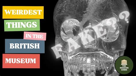 The Strangest Objects In The British Museum