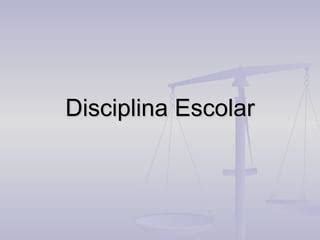 Disciplina escolar | PPT