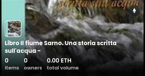 Libro Il Fiume Sarno Una Storia Scritta Sull Acqua Collection