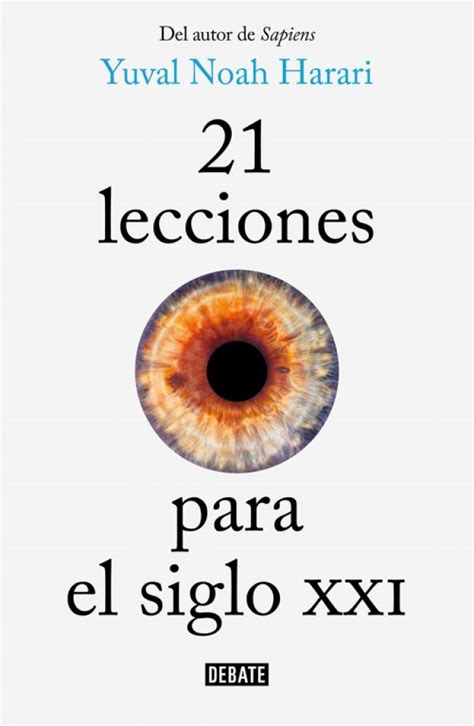 21 Lecciones Para El Siglo Xxi Yuval Noah Harari Traducción De