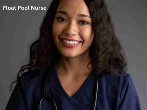 What Is A Float Pool Nurse Become Nurse