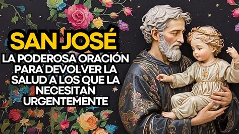 La Poderosa Oraci N De San Jos Para Devolver La Salud A Los Que La