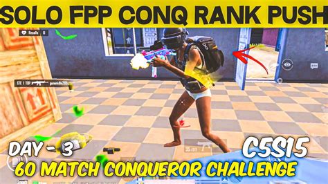 Solo Fpp Conqueror Rank Push Day 3 60 Match Conqueror Challenge C5s15