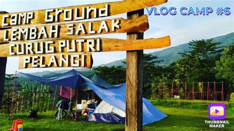 Camping Keluarga Di Camping Ground Lembah Salak Curug Putri Pelangi