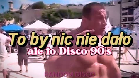 To by nic nie dało ale to DISCO 90 s RANDOMDISCO YouTube