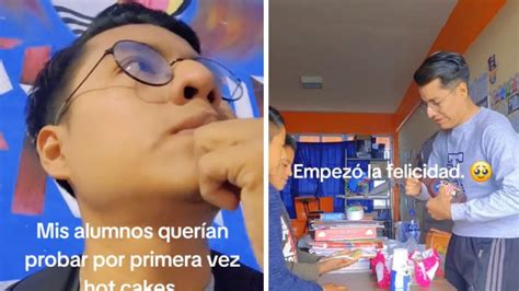 Profesor Cocina Hot Cakes Para Sus Alumnos Porque No Los Conoc An Y Cumple Su Sue O Notigram