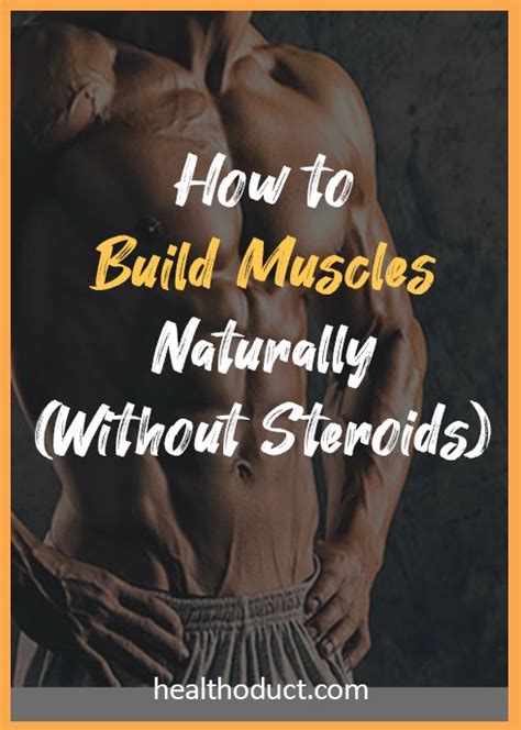 How To Build Muscles Naturallywithout Steroids Build Muscle Muscle