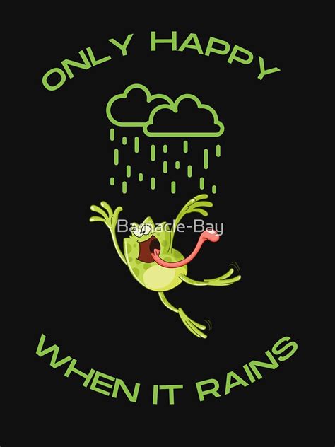 Crazy Frog Only Happy When It Rains T Shirt For Sale By Barnacle Bay