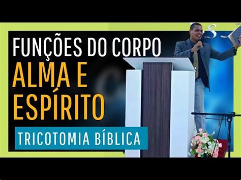 FUNÇÕES DO CORPO ALMA E ESPÍRITO TRICOTOMIA BÍBLICA ANTROPOLOGIA