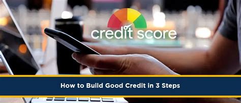 How To Build Good Credit Score In 3 Steps