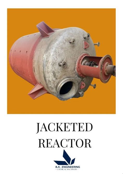 Mild Steel Jacketed Reactor Vessels For Chemical Plant Capacity More