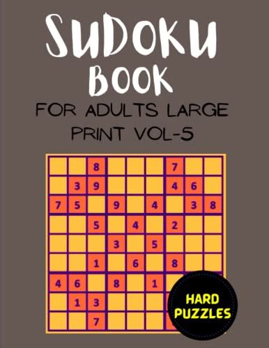 Sudoku Book For Adults Large Print Vol 5 Hard Puzzles Sudoku Puzzles Book For Adults Sudoku