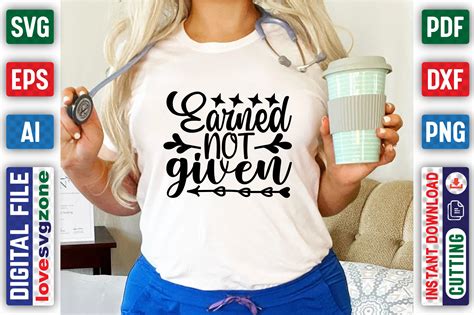 Earned Not Given Graphic By Lovesvgzone · Creative Fabrica