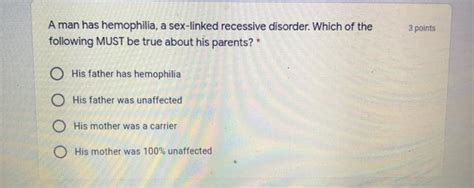 Solved Points A Man Has Hemophilia A Sex Linked Recessive Chegg