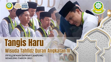 Mengharukannya Prosesi Wisuda Santri Pptq Dewan Dakwah Lampung Kemiling